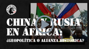 ¿Por qué África, China y Rusia están unidos más allá del presente?