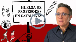 Algunas claves de la huelga de profesores en Cataluña- Santiago García Tirado