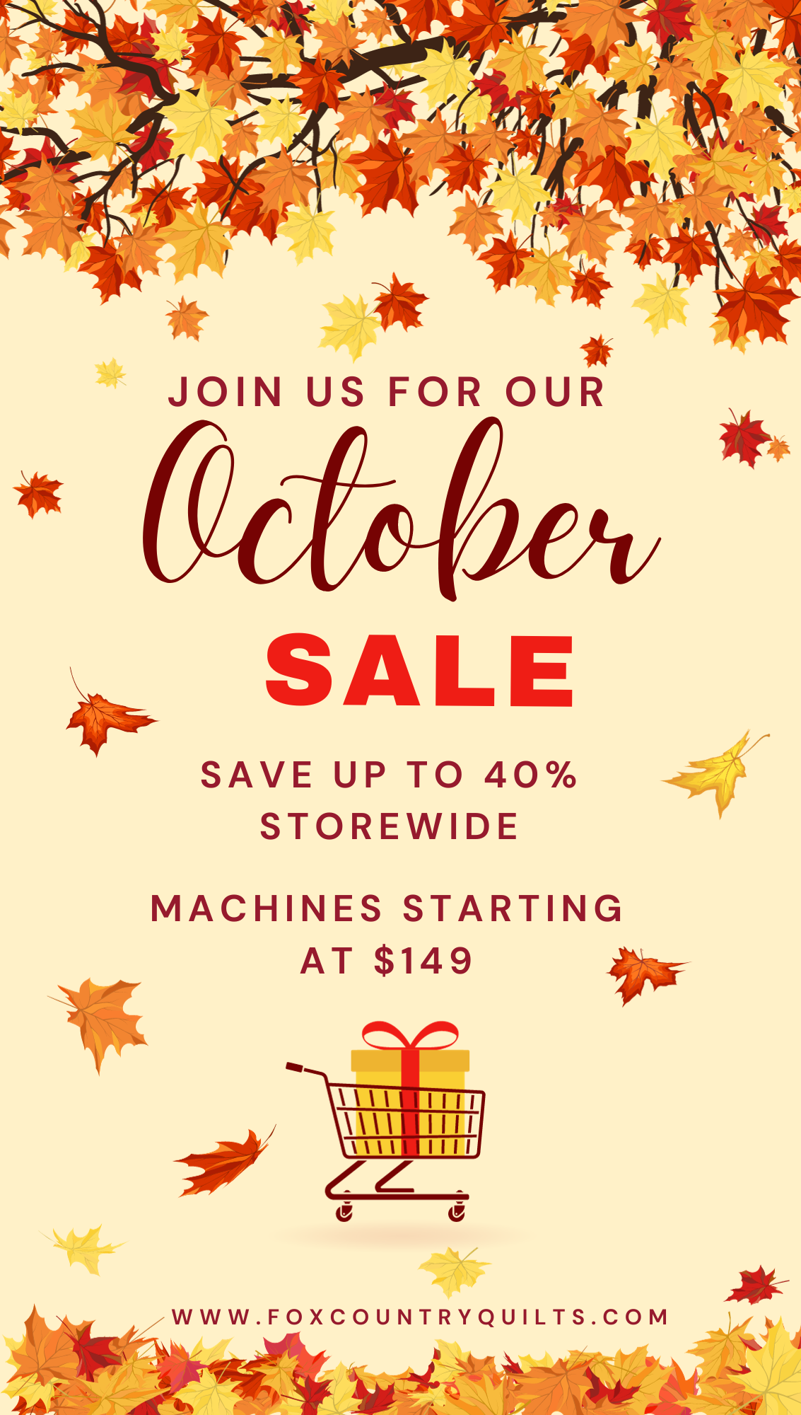 Join us for our October Sale. Save up to 40% storewide. Machines starting at $149. www.foxcountryquilts.com