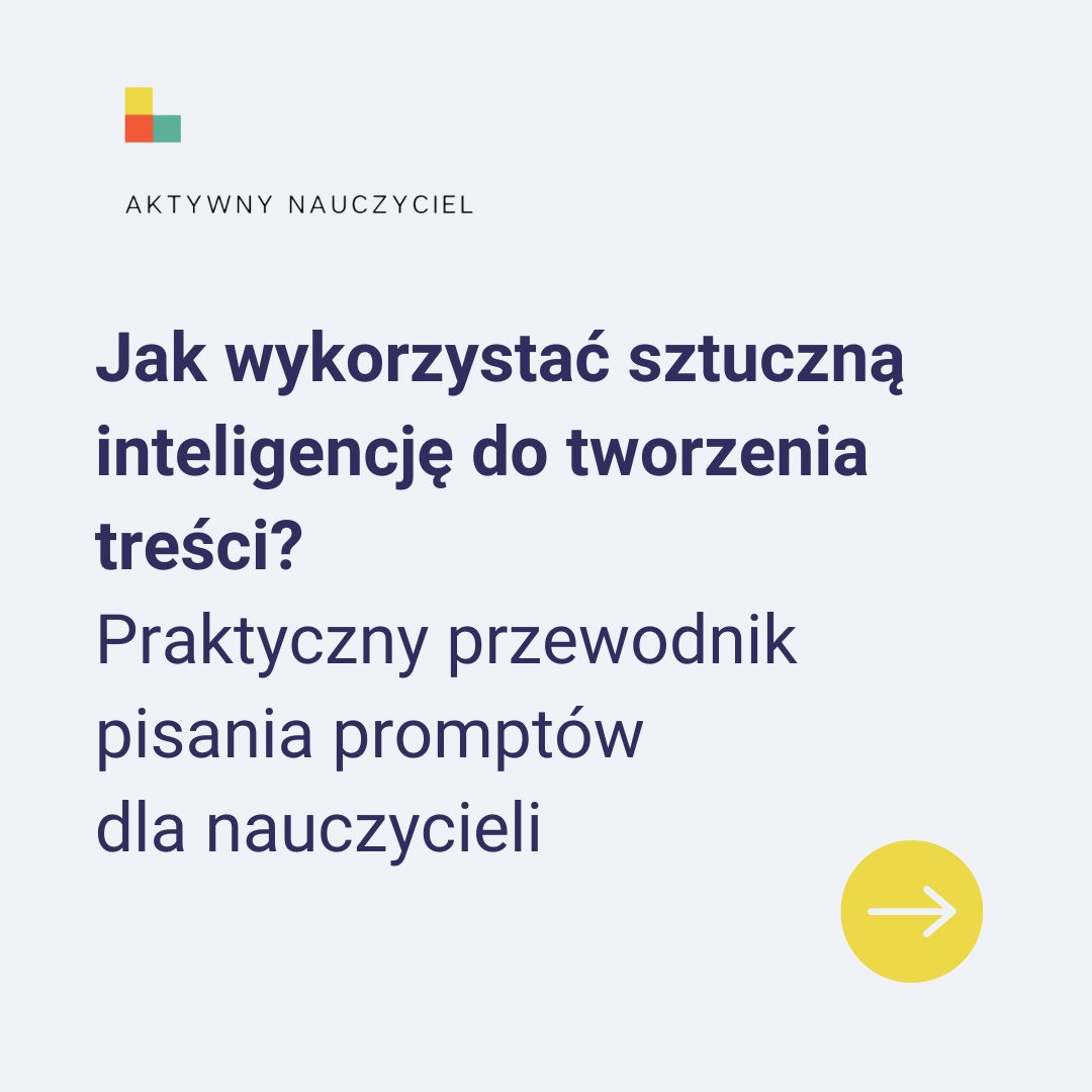Jak wykorzystać AI do tworzenia treści - aktywnynauczyciel.pl