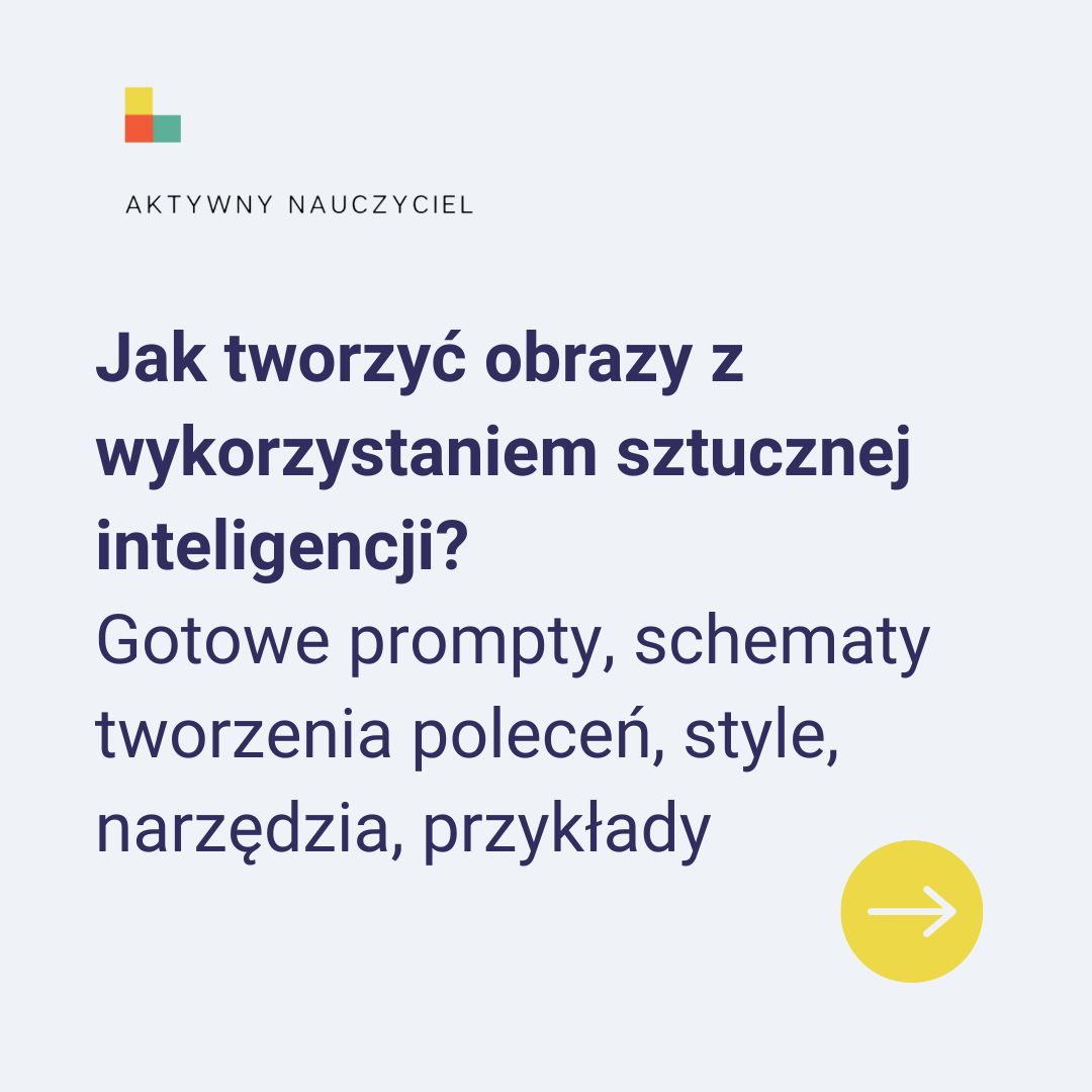 Jak tworzyć obrazy z wykorzystaniem sztucznej inteligencji - aktywnynauczyciel.pl