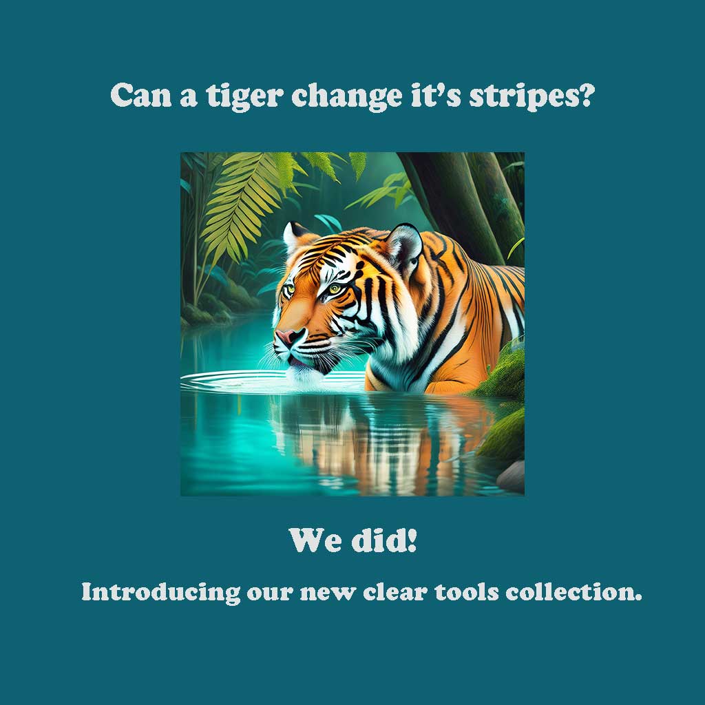 A picture of a Tiger in a lake with words, Can a Tiger change its stripes, We did.  Check out our new tools collection