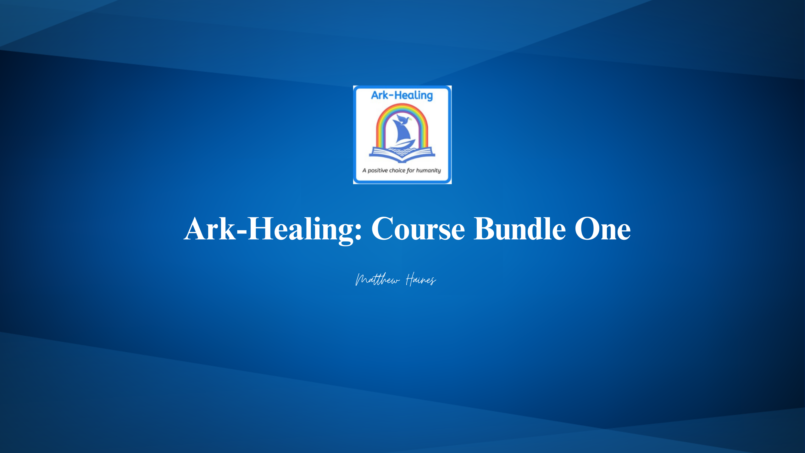 Ark-Healing Course "BUNDLE ONE" 22% Bundle Price Reduction