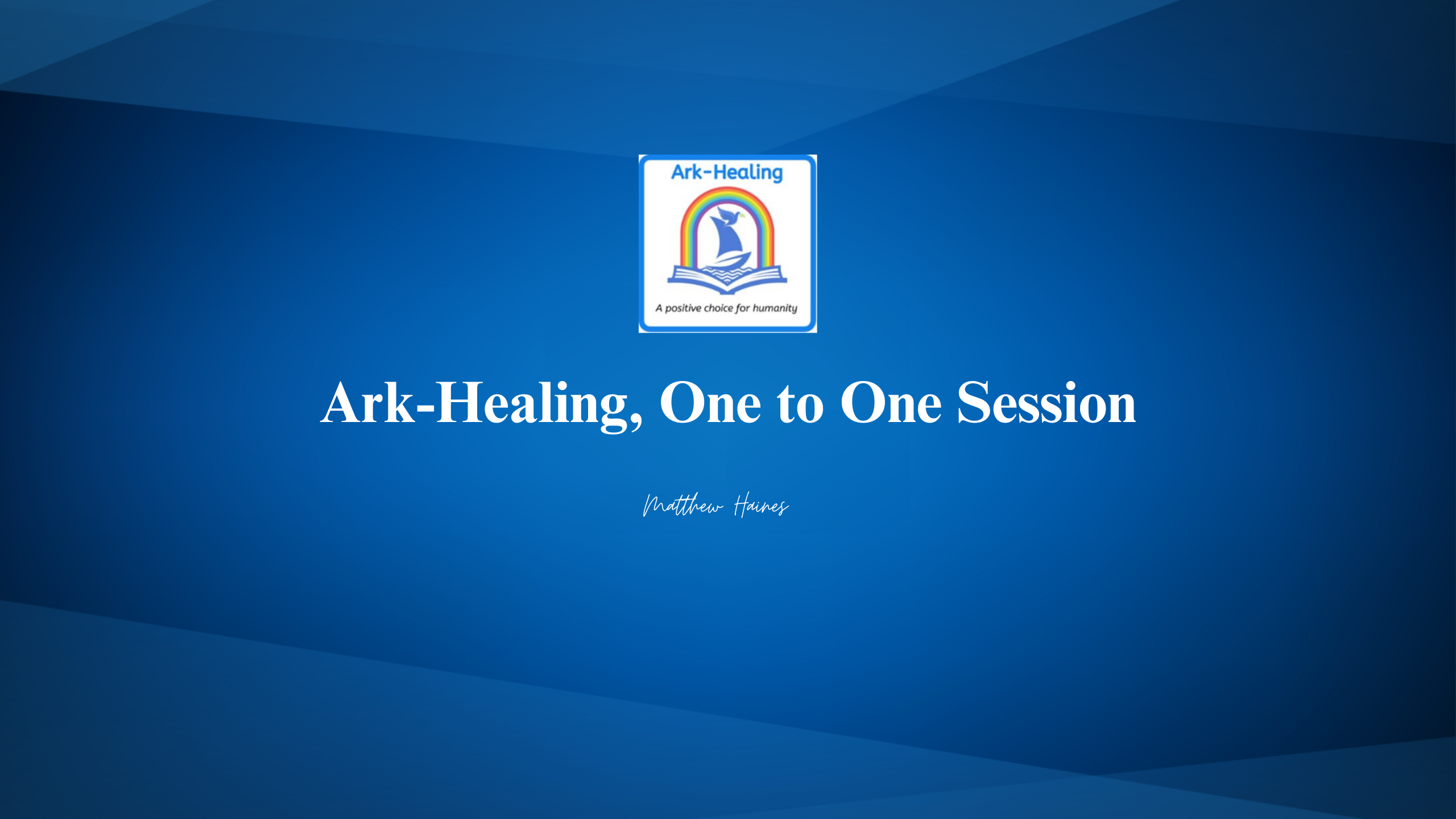 Ark-Healing, One to One Session