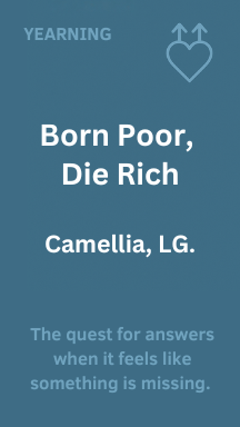 Born Poor, Die Rich Poetry by LG Camellia