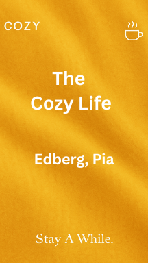 The Cozy Life by Pia Edberg