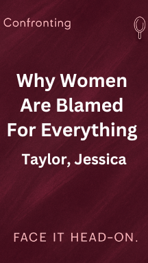 Why Women Are Blamed For Everything by Dr Jessica Taylor