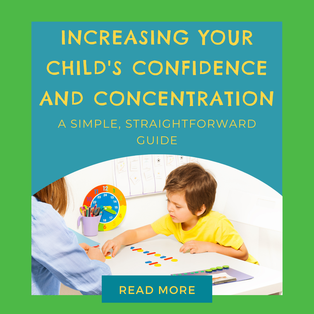 Increasing Your Child's Confidence and Concentration: A Simple, Straightforward Guide