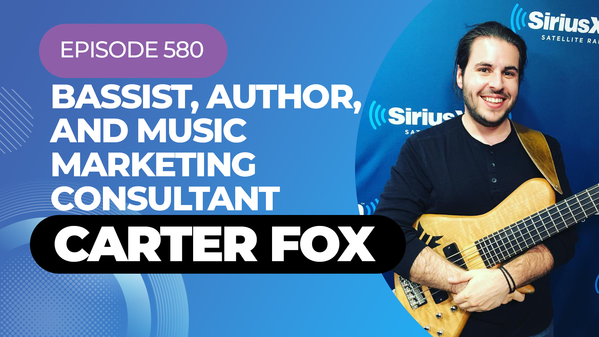Bassist, author, consultant Carter Fox - Episode 580