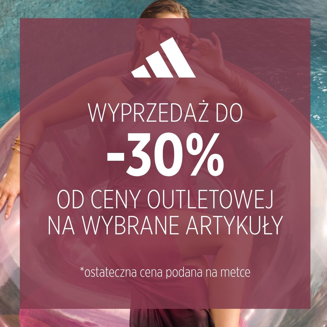 GRAFIKA adidas wyprzedaż do -30% od ceny outletowej na wybrane artykuły *ostateczna cena podana na metce