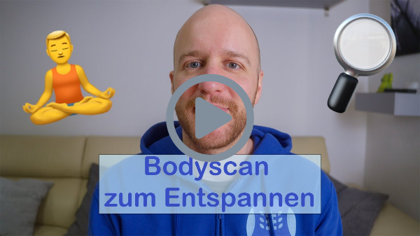 Abschalten mit dem Bodyscan (eine Alternative zur klassischen Meditation)