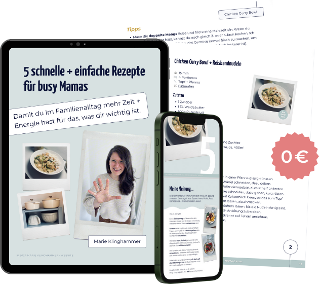 eBook von Marie Klinghammer: 5 schnelle und einfache Rezepte für busy Mamas, damit du im Familienalltag mehr Zeit und Energie hast für das, was dir wichtig ist.