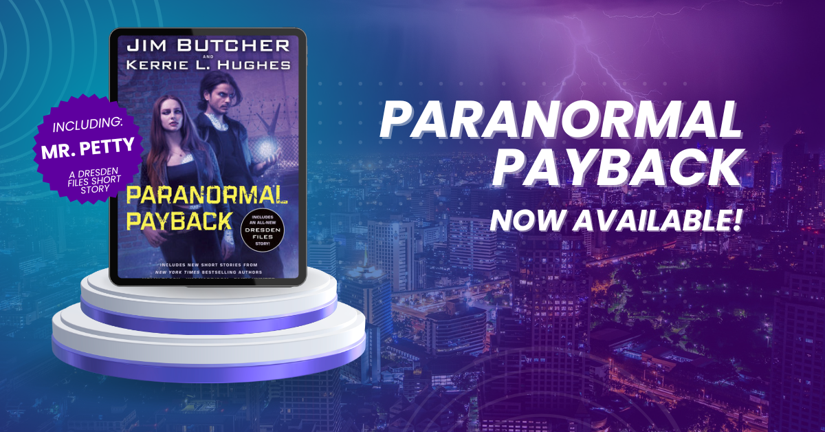Paranormal Payback, an anthology featuring a new short story from the Dresden Files, Mr. Petty. It's a Goodman Grey story!