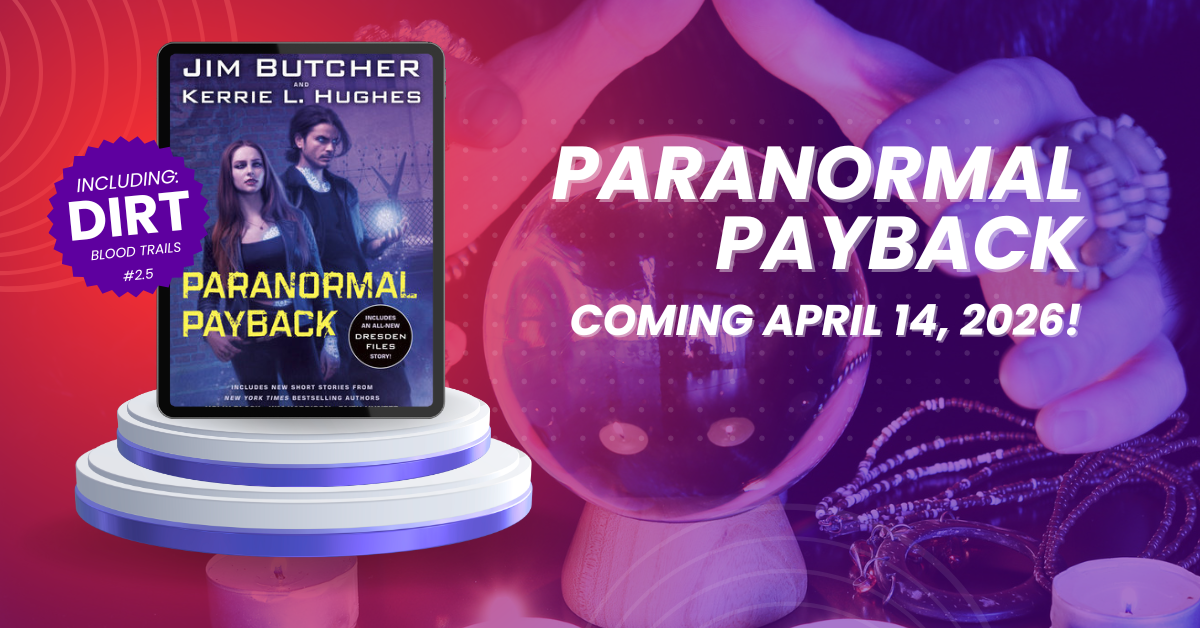 Cover art for Paranormal Payback, featuring a woman with long red hair looking badass in black leather and a man in a suit holding a glowing ball and looking roguish. Includes an announcement that the anthology will be released April 14, 2026 and features a short story from the Blood Trails series entitled “Dirt.“