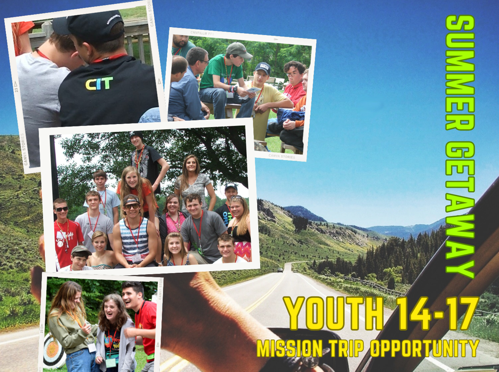 Summer Get Away Youth 14-17 Mission Trip Opportunity