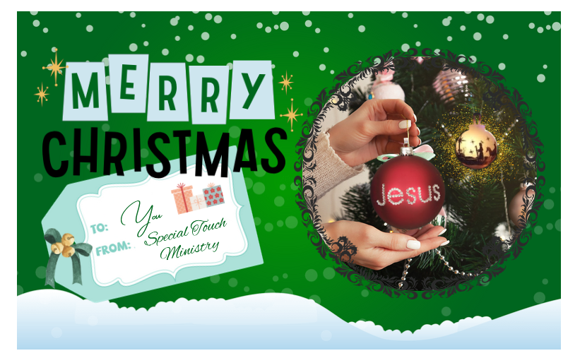 Merry Christmas to you from Special Touch Ministry