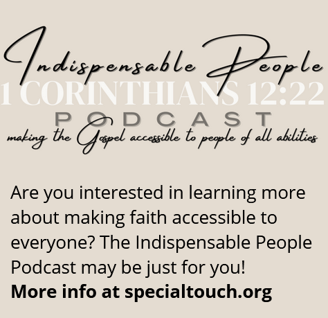 Are you interested in learning more about making faith accessible to everyone? The indispensable People Podcast may be just for you! More info at specialtouch.org