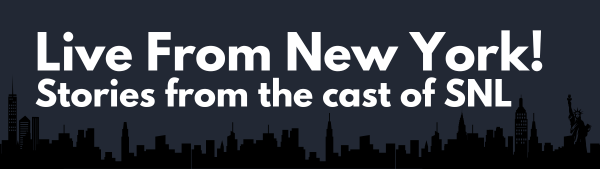 Live From New York! Stories from the cast of SNL