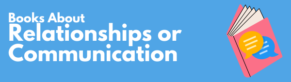 Books About Relationships or Communication
