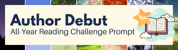 All-Year Reading Challenge Prompt: Author Debut