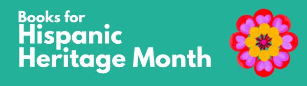 Books for Hispanic Heritage Month