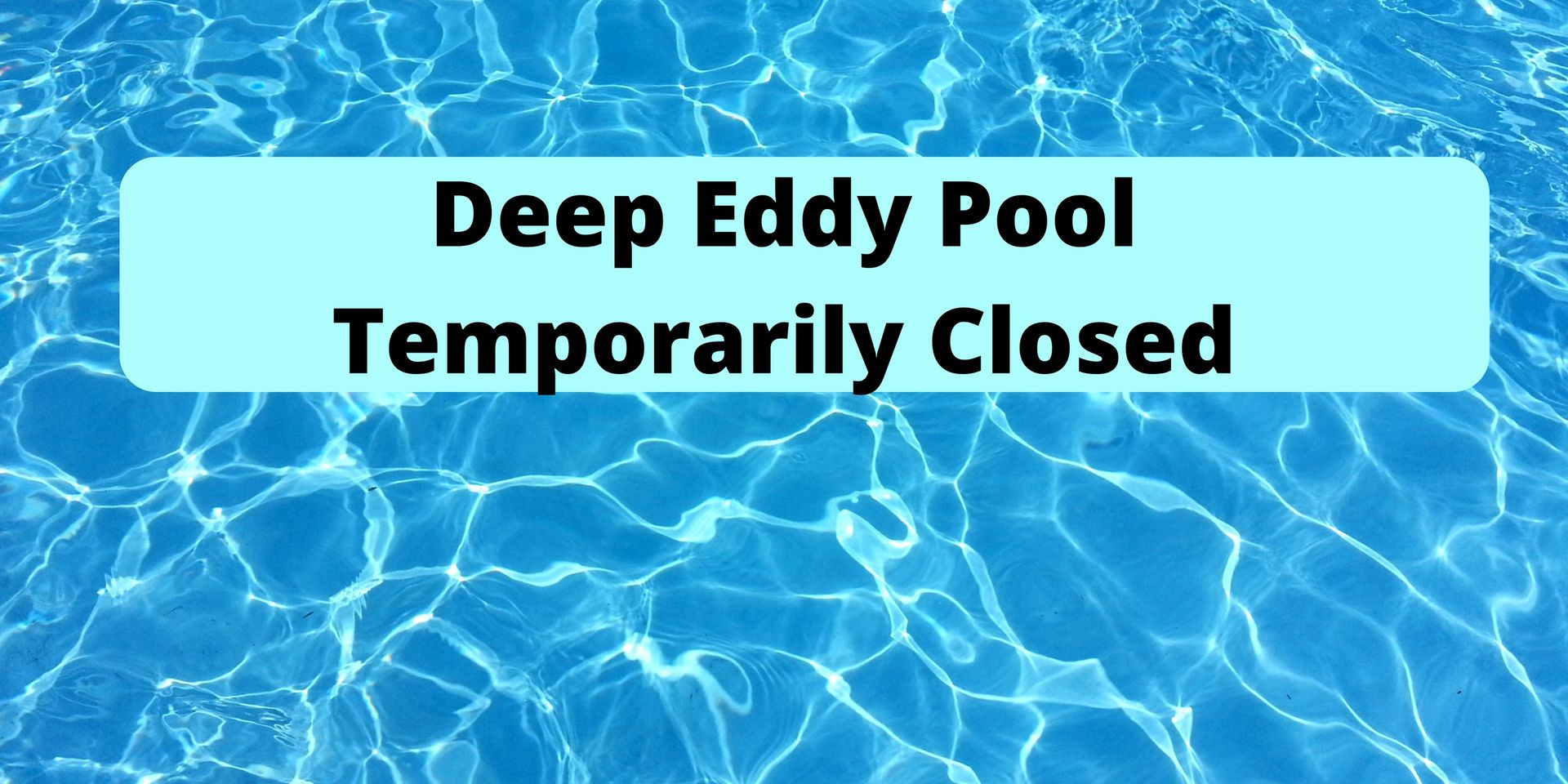 deep eddy pool temporarily closed
