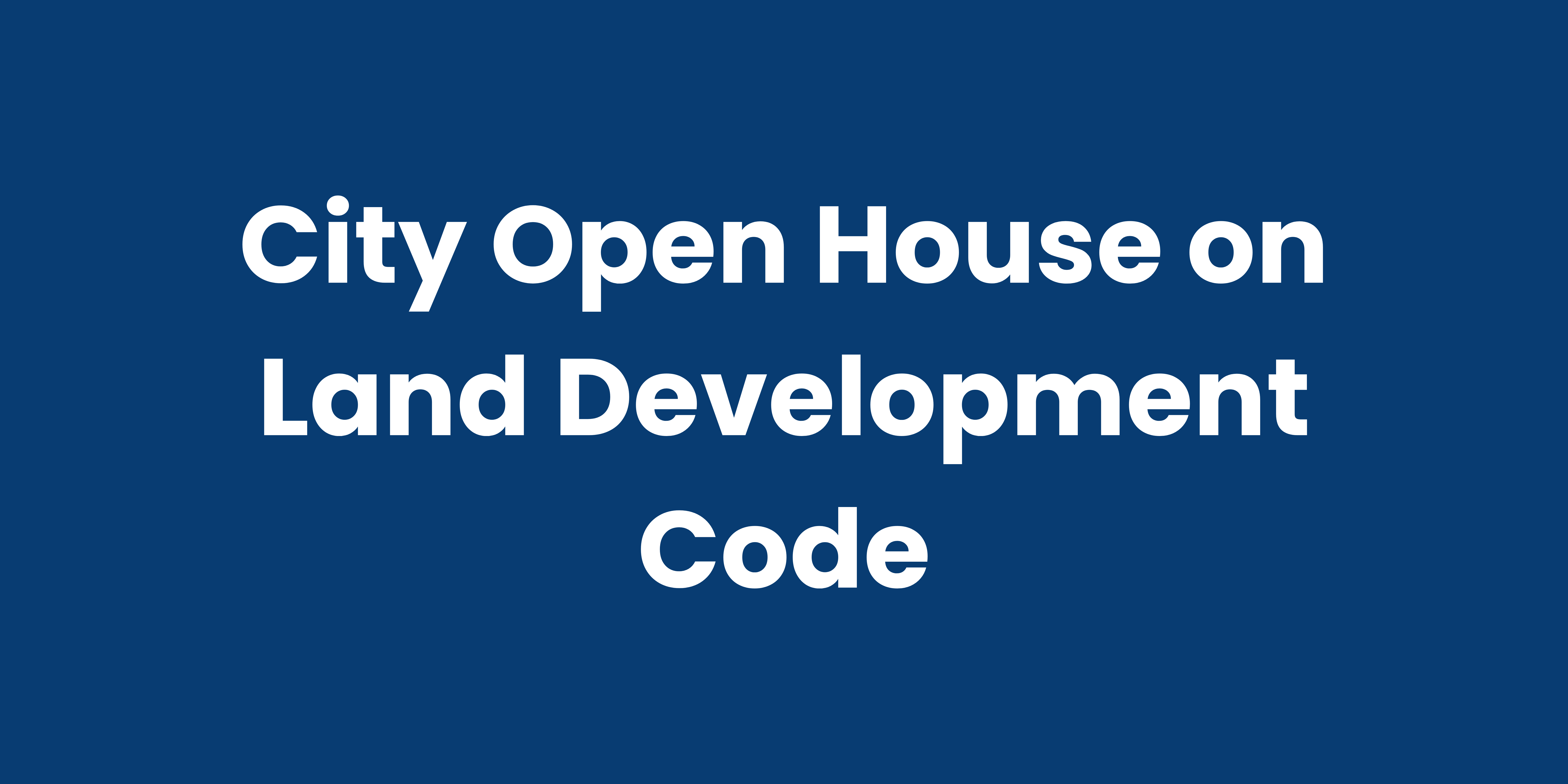 city open house on land development code