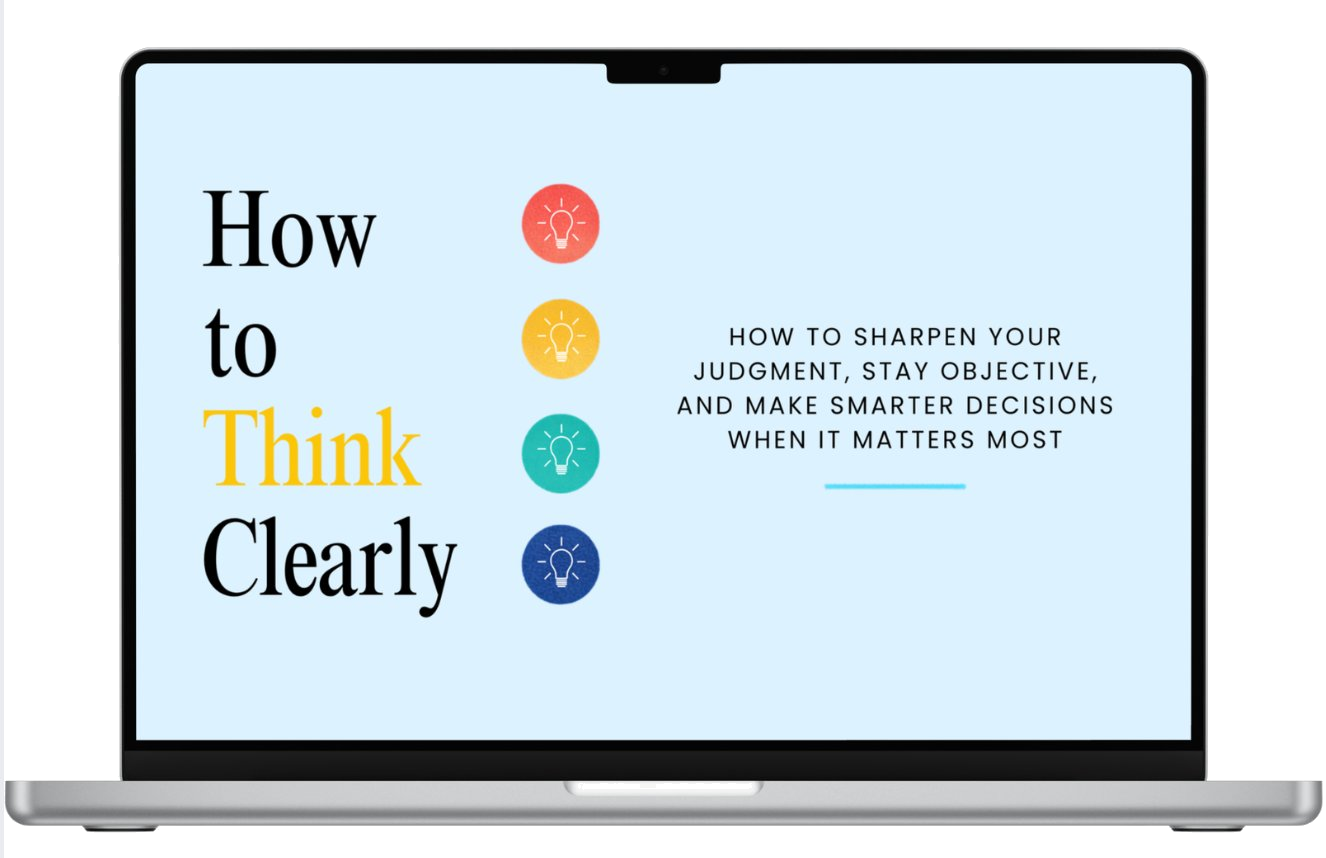 How To think clearly 