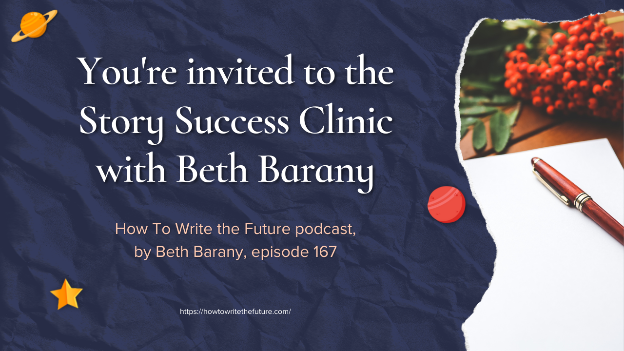 You’re invited to the Story Success Clinic with Beth Barany