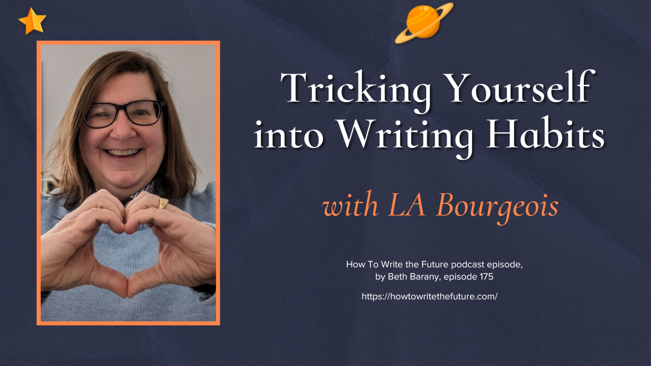 Tricking Yourself into Writing Habits with LA Bourgeois