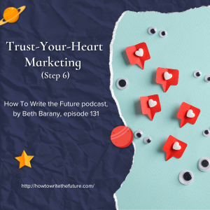 Trust-Your-Heart Marketing (Step 6)