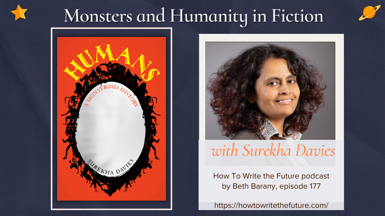 Monsters and Humanity in Fiction with Surekha Davies