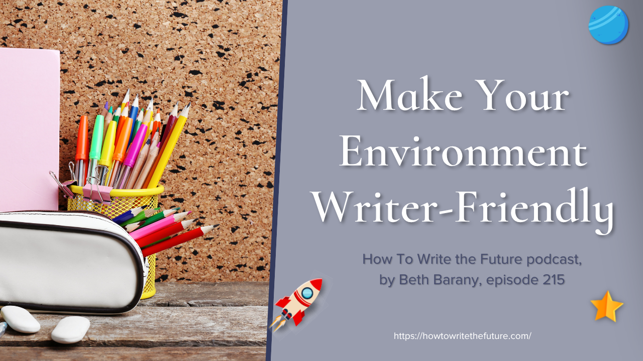  Make Your Environment Writer-Friendly
