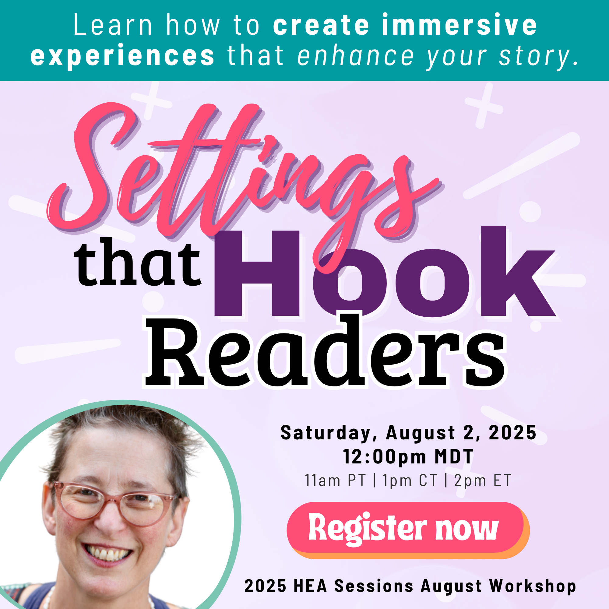 Settings that Hook Readers: Aug 2nd -- hands-on training. Create a living, breathing world your readers never want to leave. Learn how to layer emotional hooks into your stories 