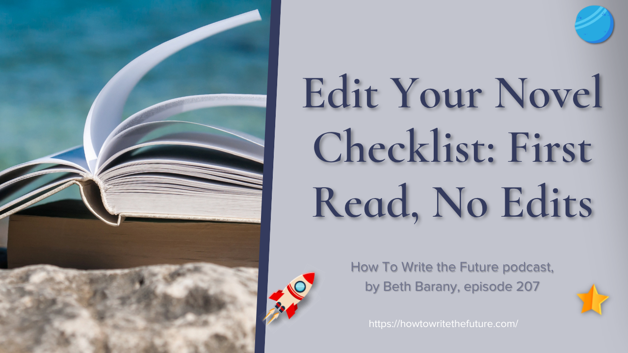 Edit Your Novel Checklist: First Read, No Edits How To Write The Future podcast, episode 207