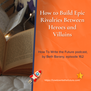 How to Build Epic Rivalries Between Heroes and Villains