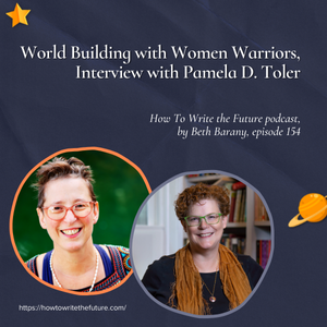 World Building with Women Warriors, Interview with Pamela D. Toler