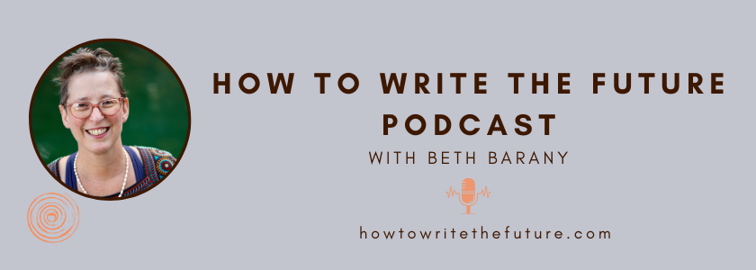 How To Write The Future podcast with Beth Barany