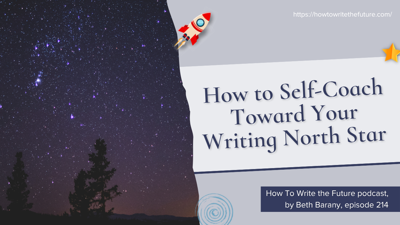 How to Self-Coach Toward Your Writing North Star