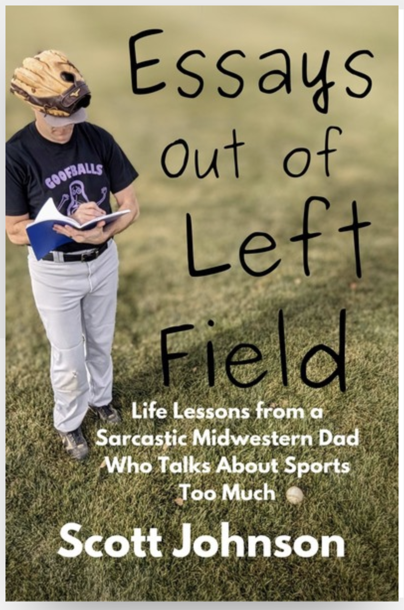 Get your FREE copy of Essays Out of Left Field: Life Lessons from a Sarcastic Midwestern Dad Who Talks About Sports Too Much