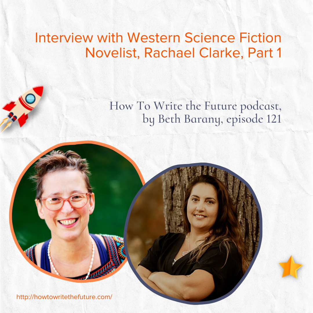 Interview with Western science fiction novelist, Rachael Clarke, Part 1