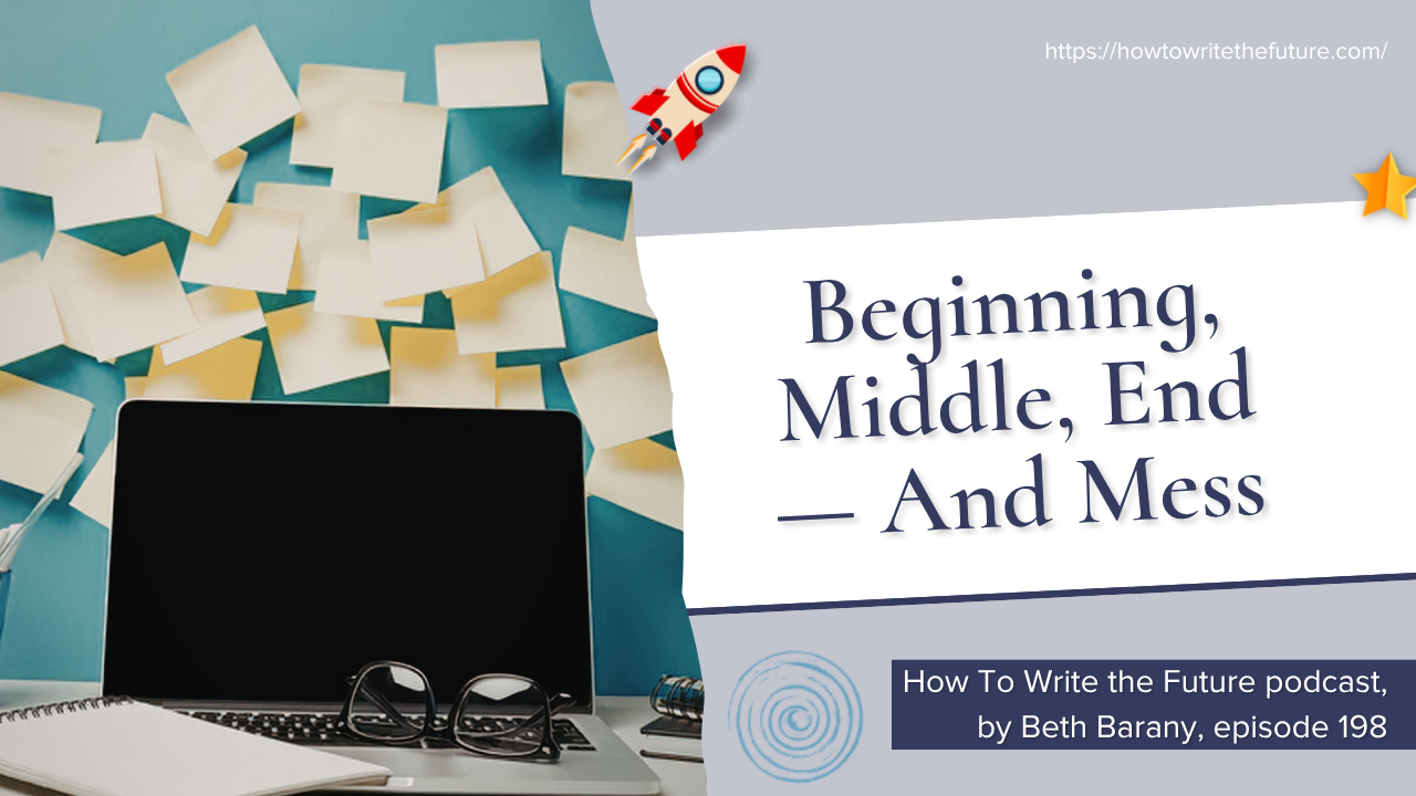 Beginning, Middle, End — And Mess