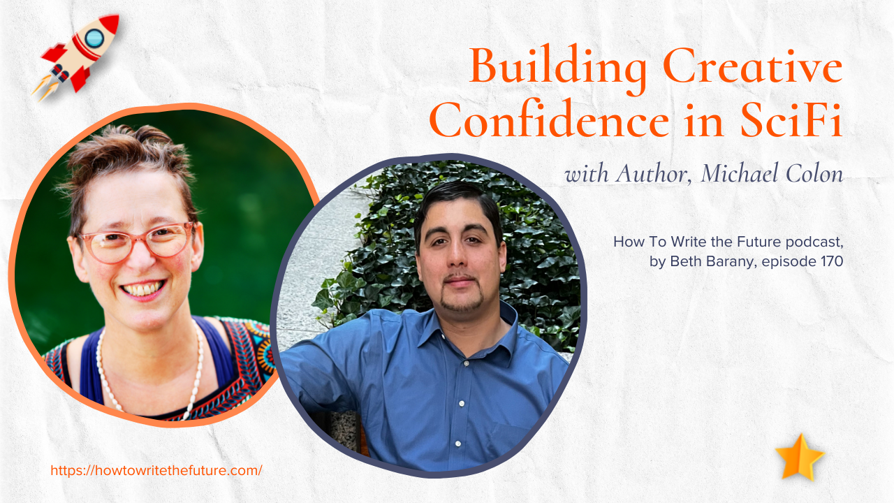 170. Building Creative Confidence in SciFi with Author, Michael Colon