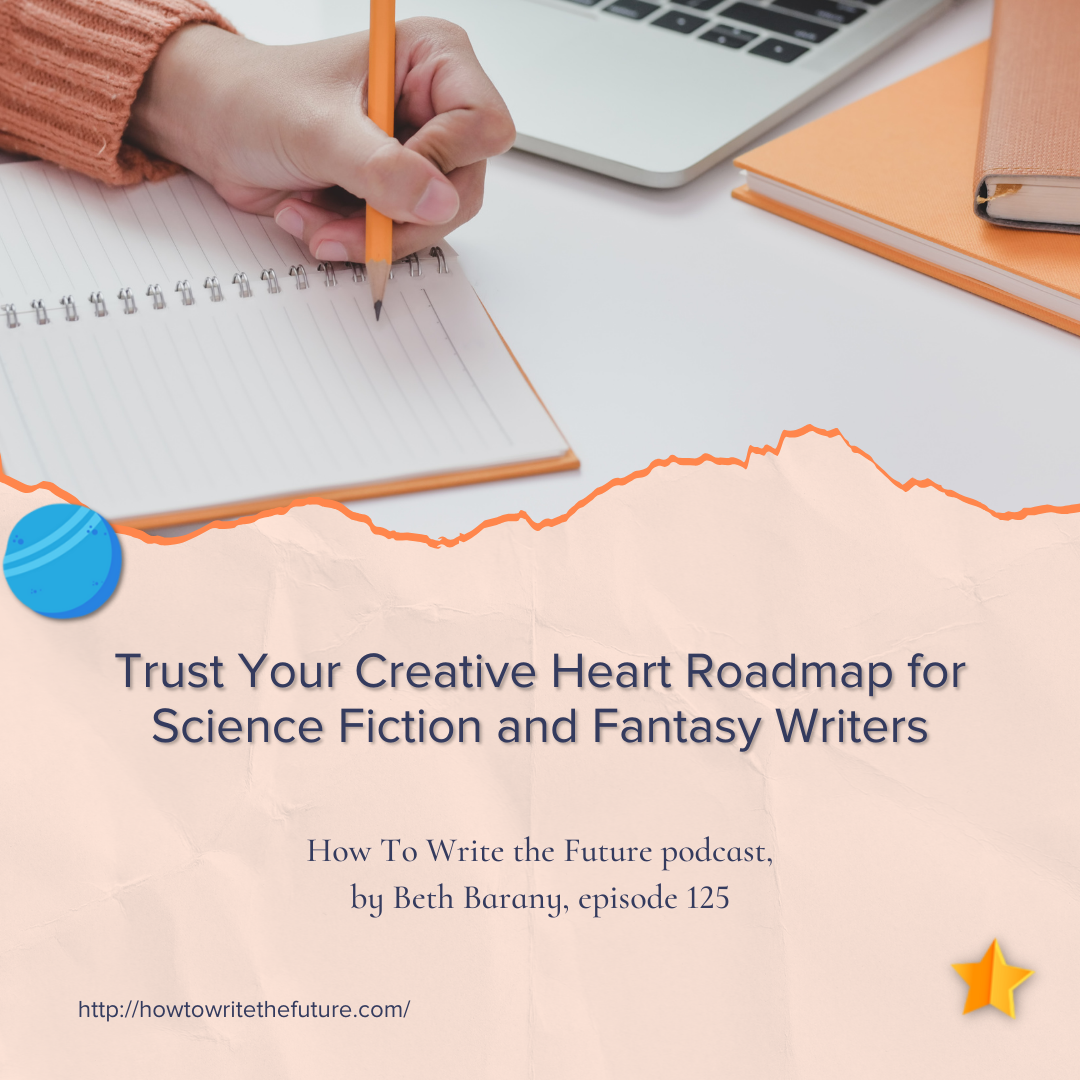 Trust Your Creative Heart Roadmap for Science Fiction and Fantasy Writers