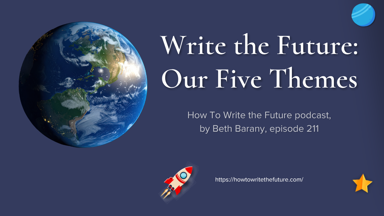 Write the Future: Our Five Themes, How To Write The Future podcast, episode 211