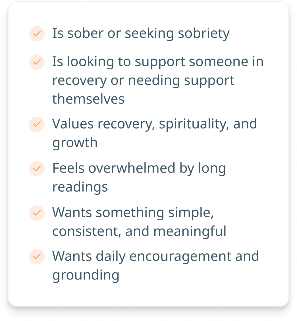 Six descriptions of who Daily Ponderables is for, including those seeking sobriety, wanting daily encouragement, and looking for simple, meaningful recovery support.