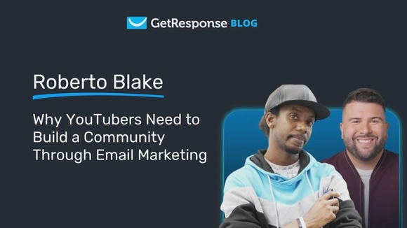 Roberto Blake on why YouTubers need email marketing to build a community