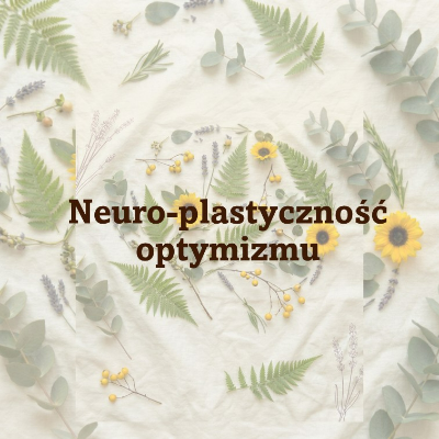 Neuro-plastyczność optymizmu