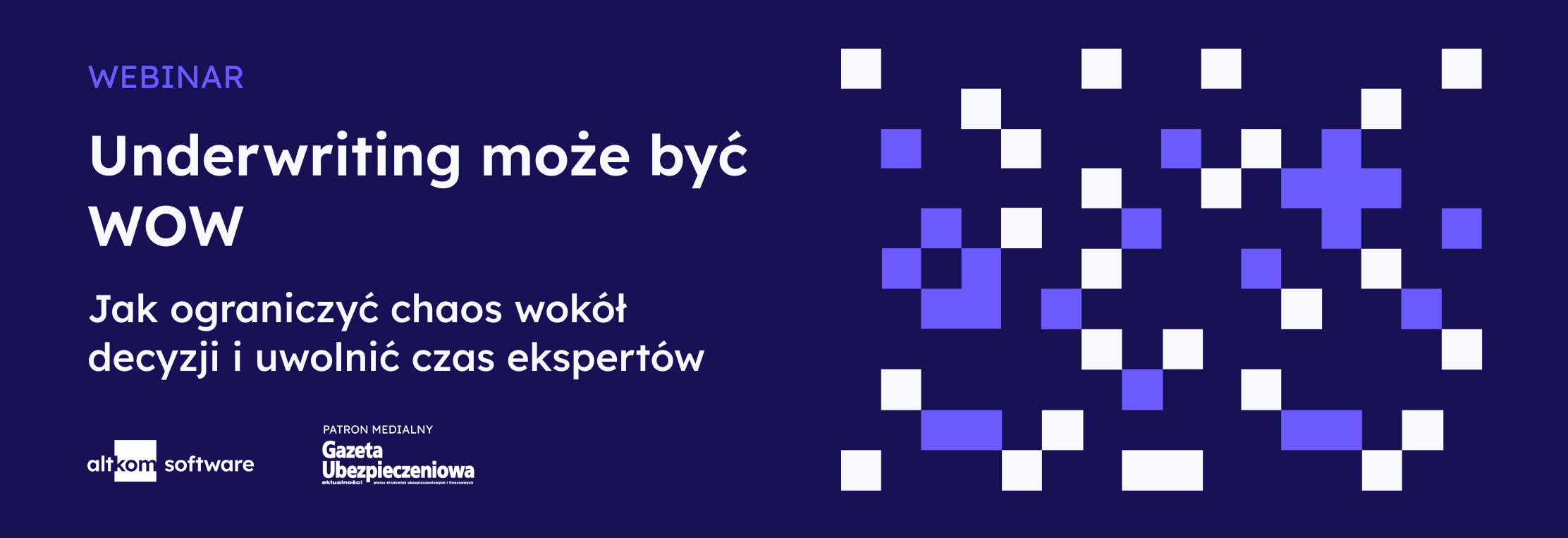 Underwriting może być WOW! Jak ograniczyć chaos wokół decyzji i uwolnić czas ekspertów