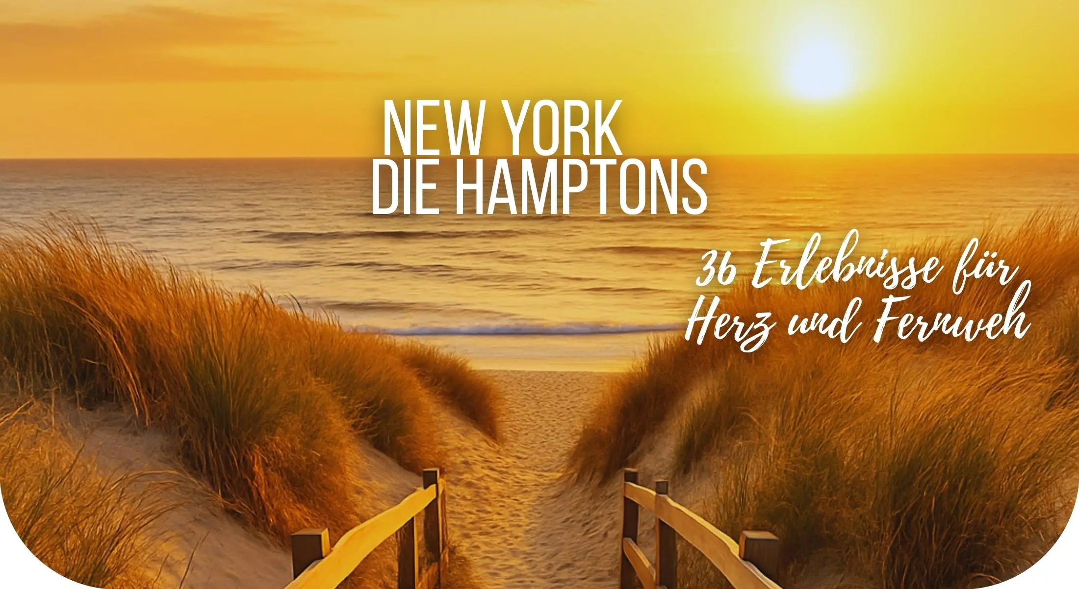 Düne und Strand auf den Hamptons Long Island mit Schriftzug „New York Hamptons – 36 Erlebnisse für Herz und Fernweh“